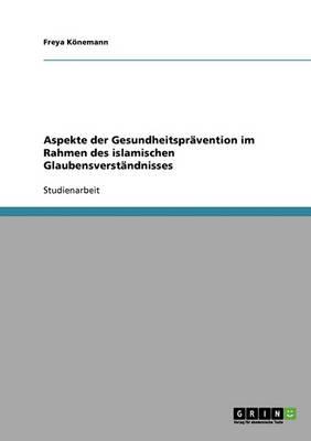 Aspekte Der Gesundheitspravention Im Rahmen Des Islamischen Glaubensverstandnisses