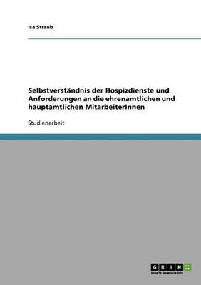 Selbstverstandnis der Hospizdienste und Anforderungen an die ehrenamtlichen und hauptamtlichen MitarbeiterInnen
