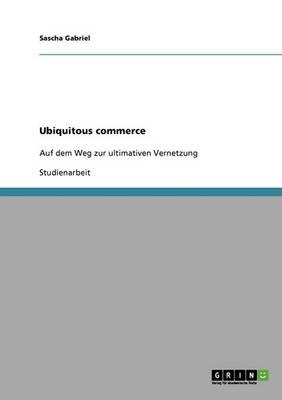 Ubiquitous commerce: Auf dem Weg zur ultimativen Vernetzung