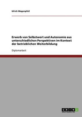 Erwerb Von Selbstwert Und Autonomie Aus Unterschiedlichen Perspektiven Im Kontext Der Betrieblichen Weiterbildung