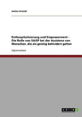 Enthospitalisierung Und Empowerment. Die Rolle Von Sa/Sp Bei Der Assistenz Von Menschen, Die ALS Geistig Behindert Gelten