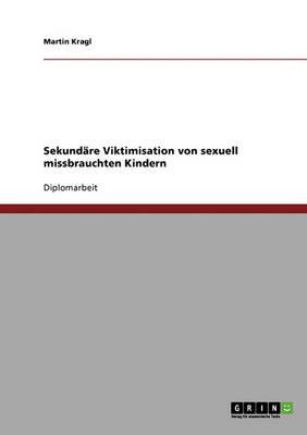 Sekundare Viktimisation von sexuell missbrauchten Kindern