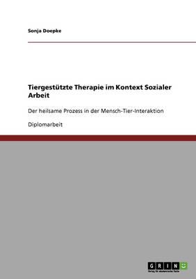 Tiergestutzte Therapie in der Sozialen Arbeit: Der heilsame Prozess in der Mensch-Tier-Interaktion