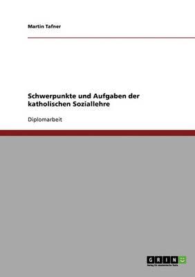 Schwerpunkte Und Aufgaben Der Katholischen Soziallehre