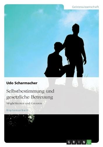 Selbstbestimmung Und Gesetzliche Betreuung