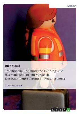 Traditionelle und moderne Fuhrungsstile des Managements im Vergleich. Die besondere Fuhrung im Rettungsdienst