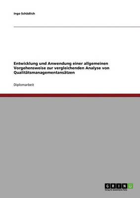 Entwicklung und Anwendung einer allgemeinen Vorgehensweise zur vergleichenden Analyse von Qualitatsmanagementansatzen