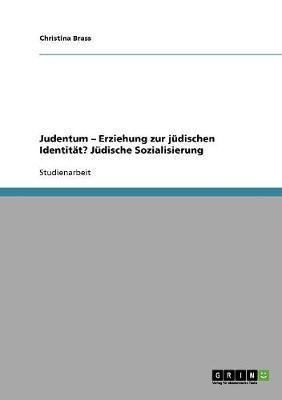 Judentum - Erziehung Zur Judischen Identitat? Judische Sozialisierung