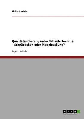 Qualitatssicherung in der Behindertenhilfe. Schnappchen oder Mogelpackung?