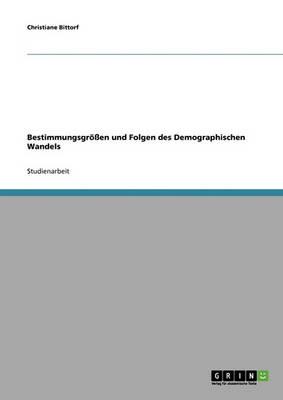 Bestimmungsgroessen und Folgen des Demographischen Wandels