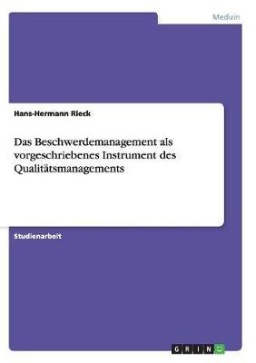 Das Beschwerdemanagement als vorgeschriebenes Instrument des Qualitatsmanagements