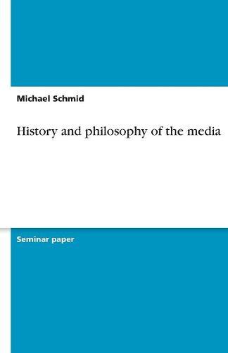 History and philosophy of the media