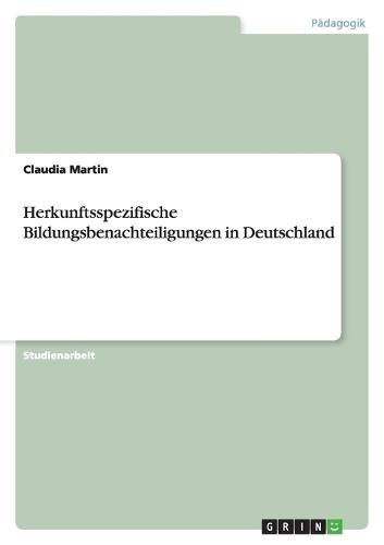Herkunftsspezifische Bildungsbenachteiligungen in Deutschland