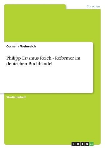 Philipp Erasmus Reich - Reformer im deutschen Buchhandel