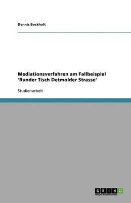 Mediationsverfahren am Fallbeispiel 'Runder Tisch Detmolder Strasse'