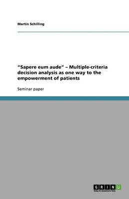Sapere Eum Aude - Multiple-Criteria Decision Analysis as One Way to the Empowerment of Patients