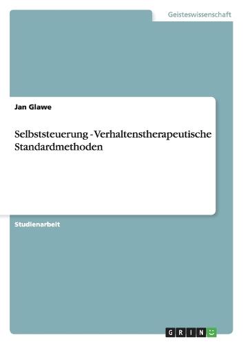 Selbststeuerung - Verhaltenstherapeutische Standardmethoden