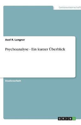 Psychoanalyse - Ein kurzer UEberblick