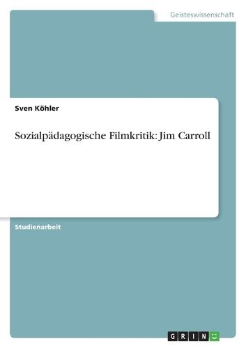 Sozialpädagogische Filmkritik: Jim Carroll