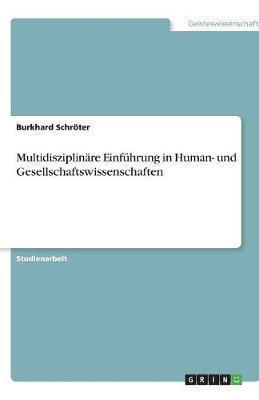 Multidisziplinare Einfuhrung in Human- und Gesellschaftswissenschaften