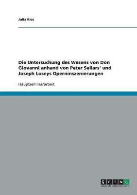 Die Untersuchung des Wesens von Don Giovanni anhand von Peter Sellars' und Joseph Loseys Operninszenierungen