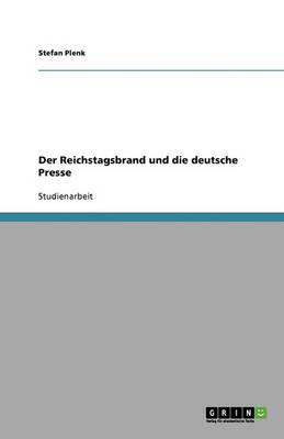 Der Reichstagsbrand und die deutsche Presse