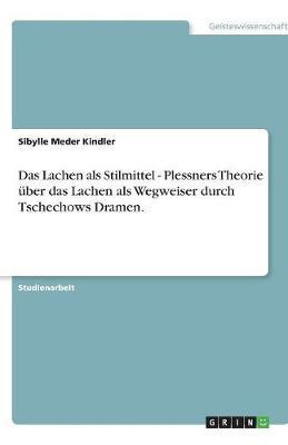 Das Lachen als Stilmittel - Plessners Theorie uber das Lachen als Wegweiser durch Tschechows Dramen.
