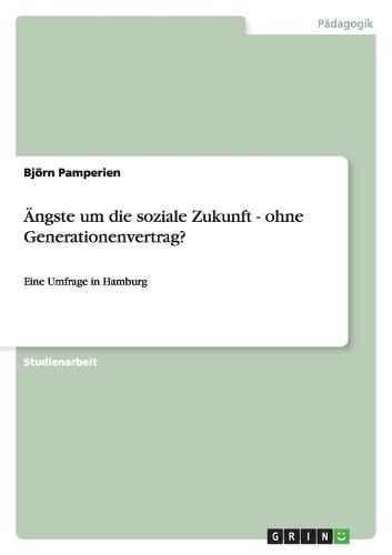 Ängste um die soziale Zukunft - ohne Generationenvertrag?