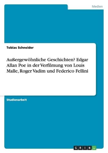 Außergewöhnliche Geschichten? Edgar Allan Poe in der Verfilmung von Louis Malle, Roger Vadim und Federico Fellini