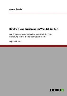 Kindheit Und Erziehung Im Wandel Der Zeit