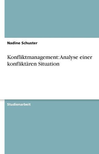 Konfliktmanagement: Analyse Einer Konfliktaren Situation