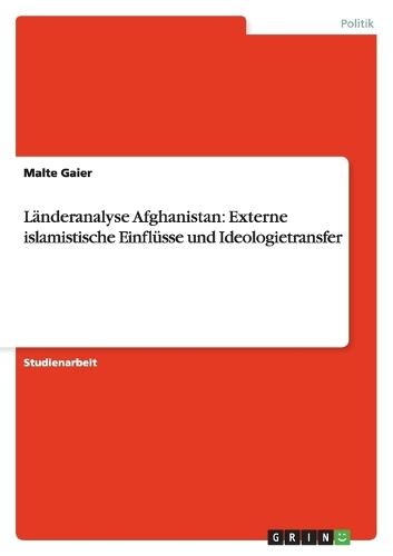 Länderanalyse Afghanistan: Externe islamistische Einflüsse und Ideologietransfer