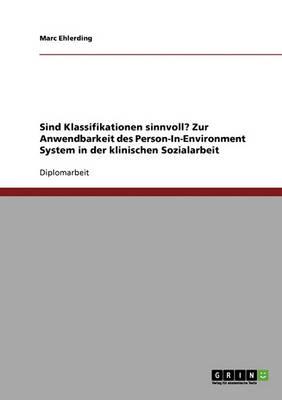 Die Anwendbarkeit Des Person-In-Environment-Systems in Der Klinischen Sozialarbeit