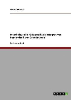 Interkulturelle Padagogik als integrativer Bestandteil der Grundschule