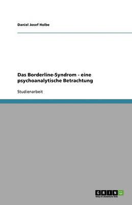 Das Borderline-Syndrom - eine psychoanalytische Betrachtung
