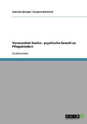 Verwundete Seelen - Psychische Gewalt an Pflegekindern
