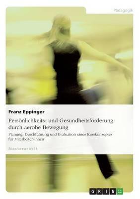Personlichkeits- Und Gesundheitsforderung Durch Aerobe Bewegung