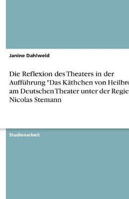 Die Reflexion Des Theaters in Der Auff hrung Das K thchen Von Heilbronn Am Deutschen Theater Unter Der Regie Von Nicolas Stemann