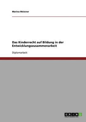 Das Kinderrecht auf Bildung in der Entwicklungszusammenarbeit