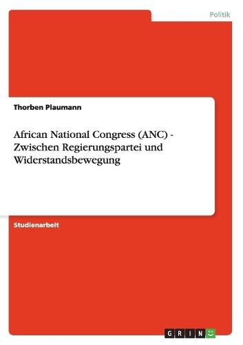 African National Congress (ANC) - Zwischen Regierungspartei und Widerstandsbewegung