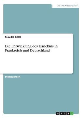 Die Entwicklung Des Harlekins in Frankreich Und Deutschland