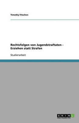 Rechtsfolgen Von Jugendstraftaten - Erziehen Statt Strafen