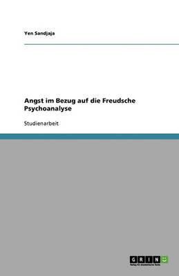 Angst im Bezug auf die Freudsche Psychoanalyse