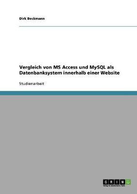 Vergleich Von MS Access Und MySQL ALS Datenbanksystem Innerhalb Einer Website