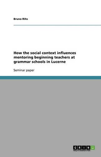 How the social context influences mentoring beginning teachers at grammar schools in Lucerne