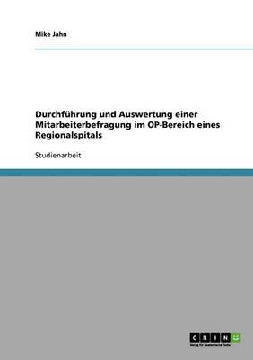 Durchfuhrung und Auswertung einer Mitarbeiterbefragung im OP-Bereich eines Regionalspitals