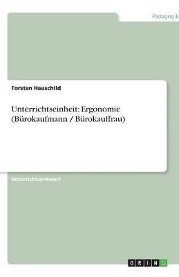 Unterrichtseinheit: Ergonomie (Burokaufmann / Burokauffrau)