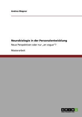 Neurobiologie in der Personalentwicklung: Neue Perspektiven oder nur  en vogue ?