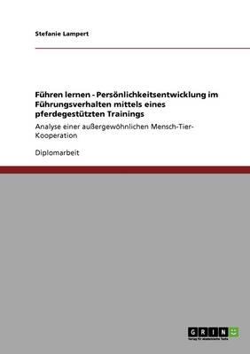 Fuhren Lernen: Fuhrungsverhalten Mit Dem Pferdegestutzten Training Entwickeln