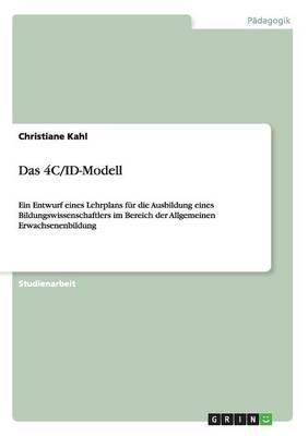 Das 4C/ID-Modell: Ein Entwurf eines Lehrplans fur die Ausbildung eines Bildungswissenschaftlers im Bereich der Allgemeinen Erwachsenenbildung
